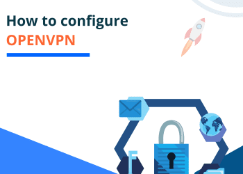 How to Configure OpenVPN: Your Path to Secure Communication