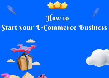 How to Start Your E-Commerce Business