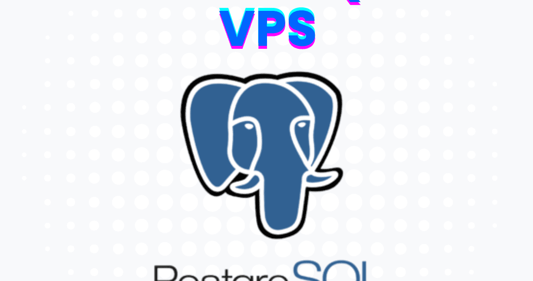 How to Set Up and Use PostgreSQL on a VPS: A Complete Guide