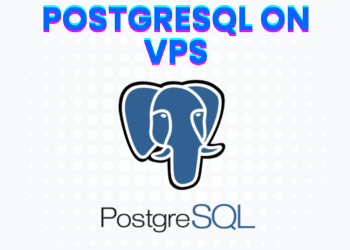 How to Set Up and Use PostgreSQL on a VPS: A Complete Guide