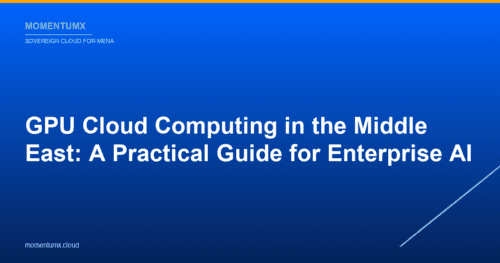 GPU Cloud Computing in the Middle East: What Enterprise AI Teams Need to Know