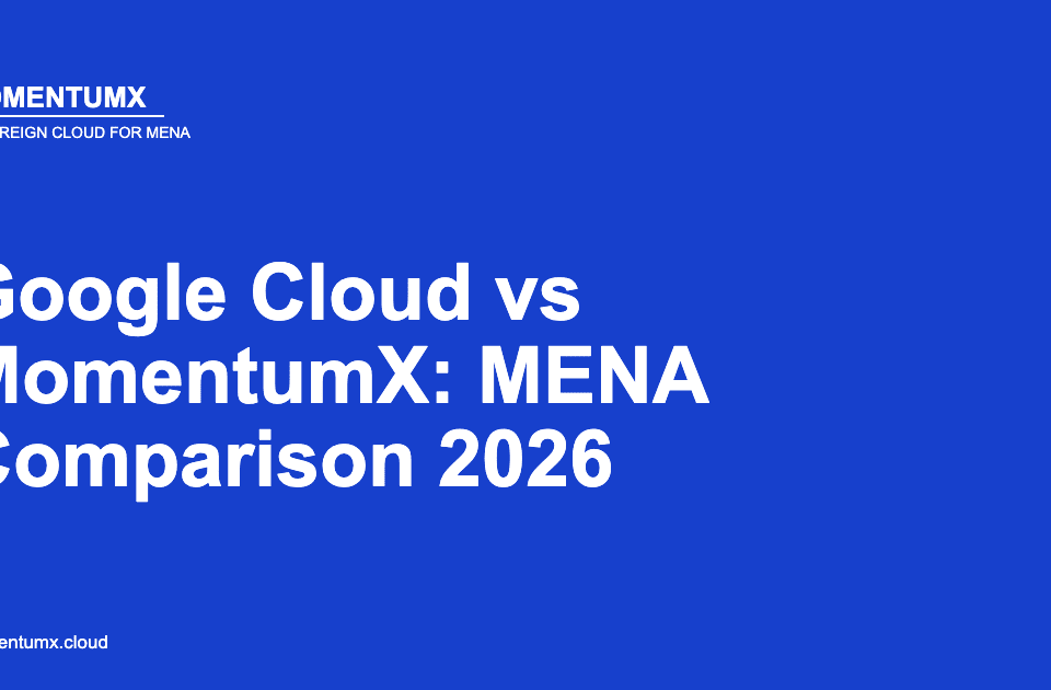 Google Cloud vs MomentumX: MENA Comparison 2026