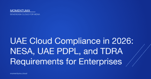 UAE Cloud Compliance in 2026: NESA, UAE PDPL, and TDRA Requirements for Enterprises